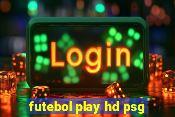 futebol play hd psg